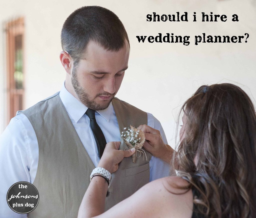 should i hire a wedding planner? | the johnsons plus dog