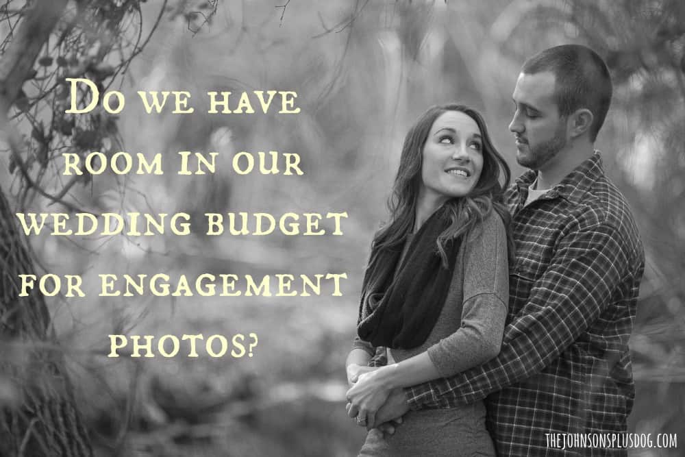 Do we have room in our wedding budget for engagement photos?