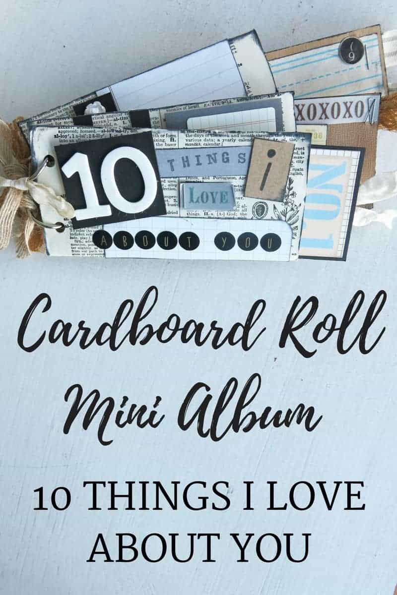 Cardboard Roll Mini Album | 10 Thanks I Love About You Book | DIY Valentine's Day Gifts | Vintage inspired mini scrapbook | Tell you husband what you love about him | Turn paper towel rolls into a mini album | Cardboard roll crafts | Toilet paper roll DIY