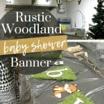 Making DIY baby shower banner with text overlay that says Rustic woodland Baby Shower Banner