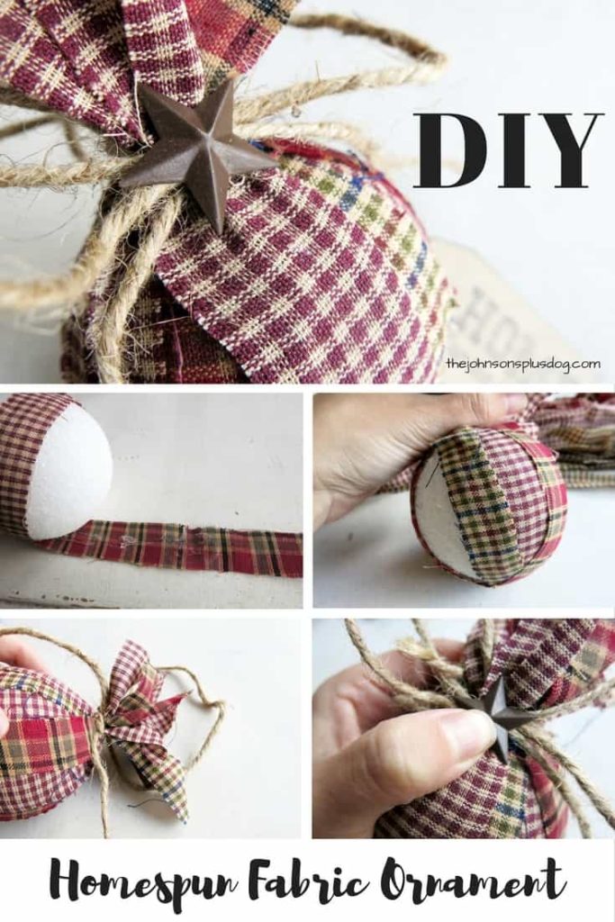 A collage shows all the steps for how to make the first homemade fabric ornament - a round ornament wrapped in pieces of plaid homespun fabric.