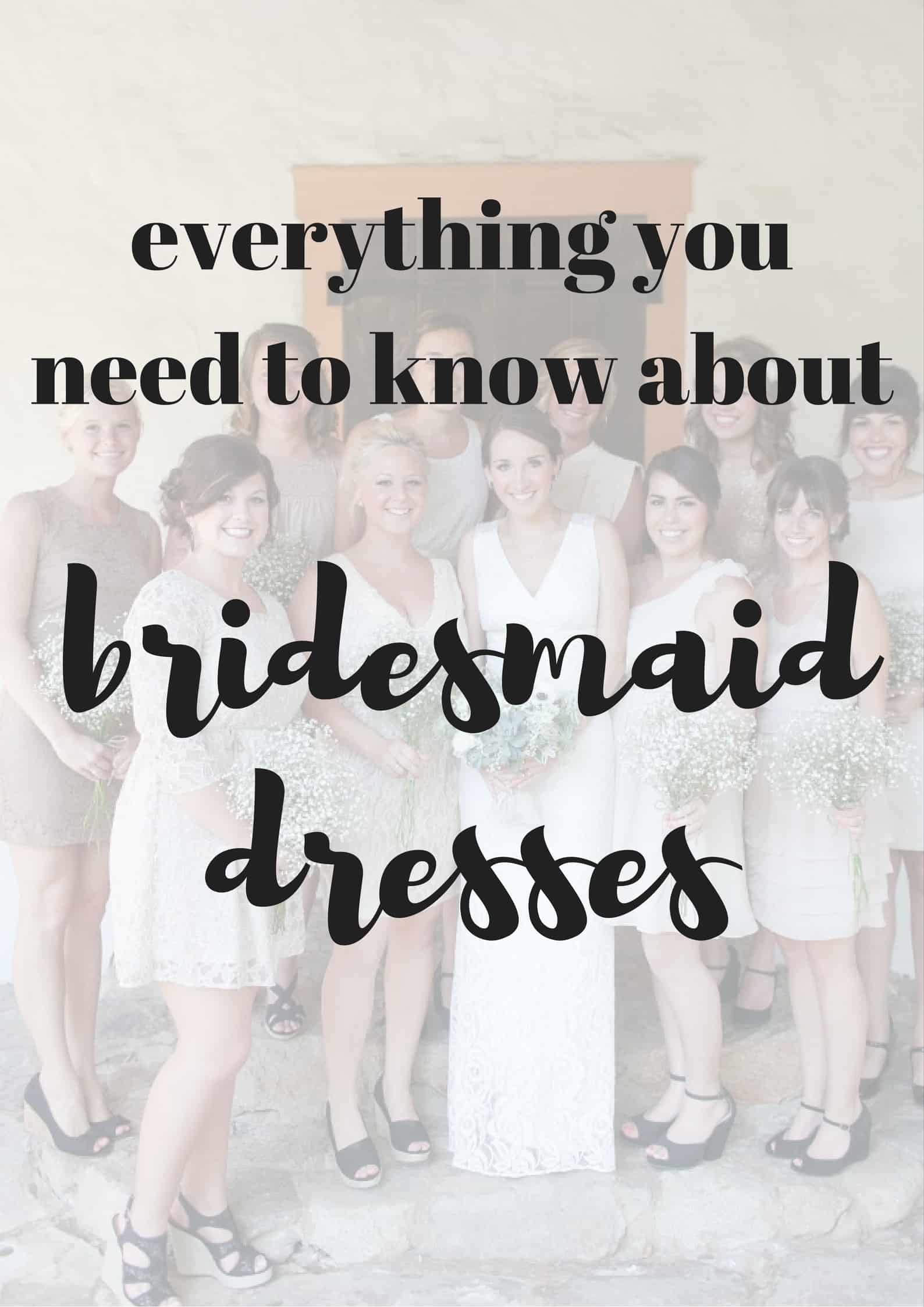 picture of bridesmaids with bride in background with text overlay that says everything you need to know about bridesmaid dresses