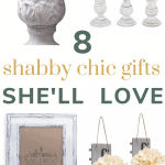 Collage of 4 shabby chic home decor items with text overlay that says 8 shabby chic gifts she'll love