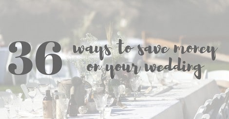 Looking for cheap wedding ideas? Here are 36 easy ways to save money on your wedding without sacrificing quality for your big day.