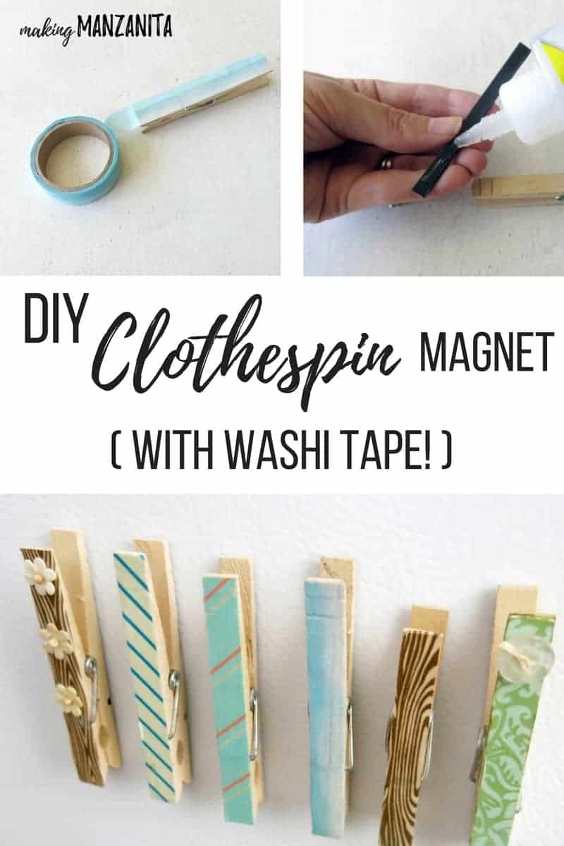 A collage of three images shows steps detailing how to make clothespin magnets, and a row of decorated clothespin magnets on a white surface. Text across the center of the image says "DIY clothespin magnet (with washi tape!)"