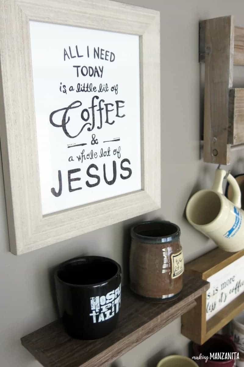 Your coffee station needs decor too! I love these floating wood shelves with coffee mugs on it with a all I need today is a little bit of coffee and a whole lot of a Jesus sign