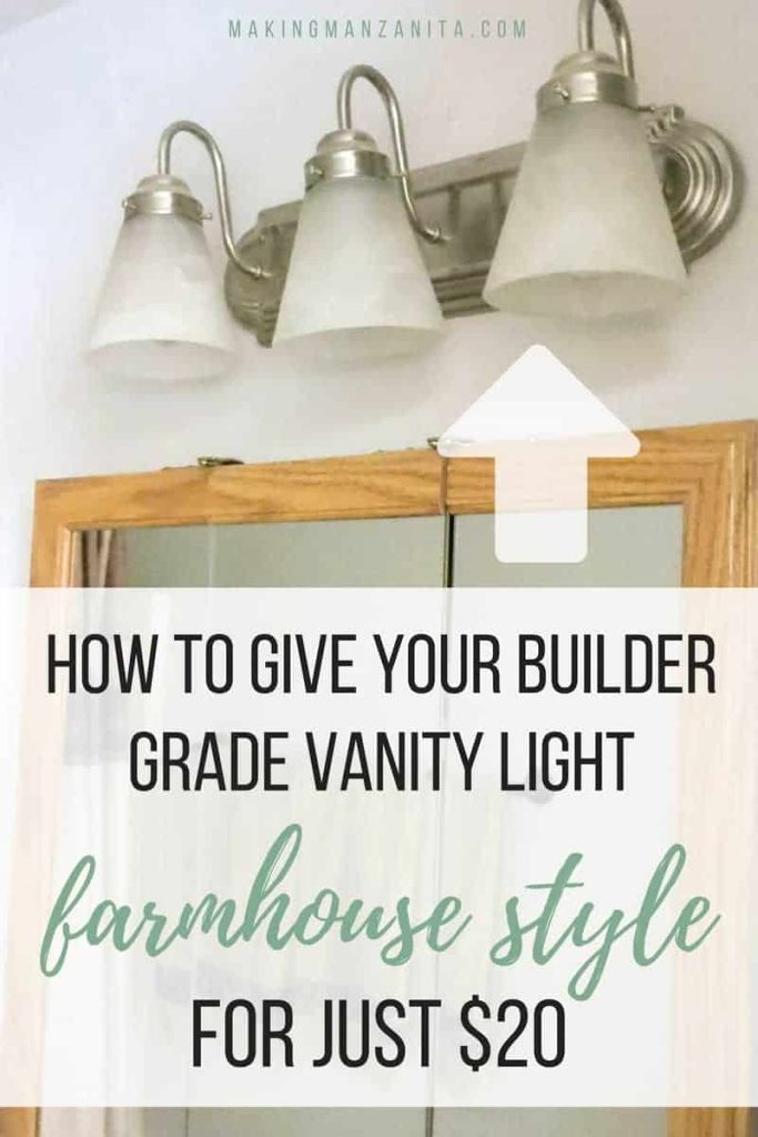 3 light brushed nickel outdated light fixture before the makeover with text overlay that says How to give your builder grade vanity light farmhouse style for just 