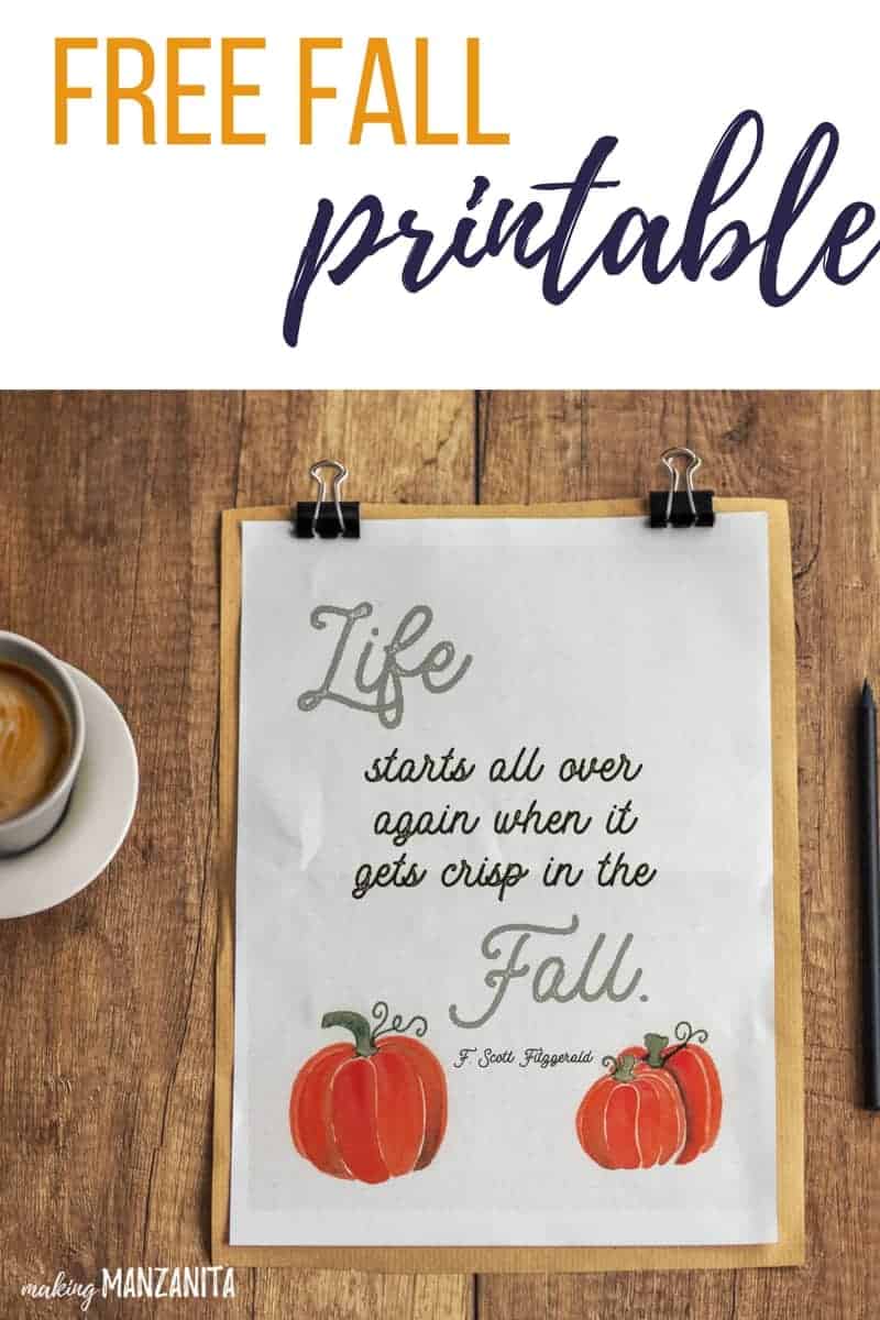 Photo of fall printable decoration laying on table with fall quote that says life starts all over again when it gets crisp in the Fall with text overlay at the top that says free fall printable