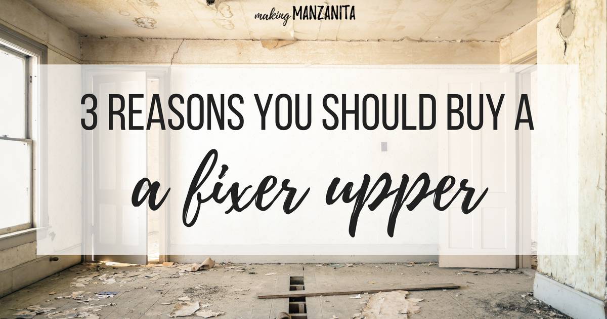 Thinking about buying a fixer upper home? Here are 3 reasons why you SHOULD buy a fixer upper home.