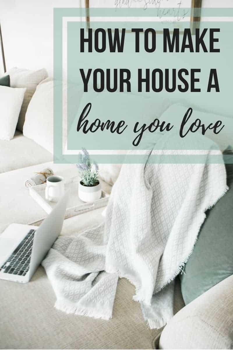 gray couch with tray sitting on it with plant and cup of coffee with text overlay that says how to make your house a home you love