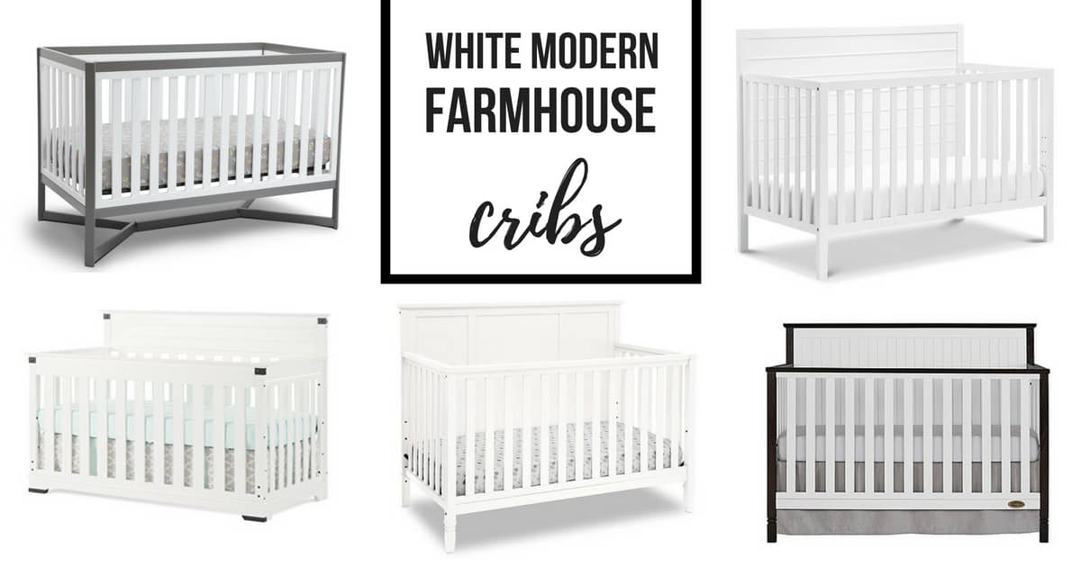 10 White Modern Farmhouse Crib Ideas Making Manzanita