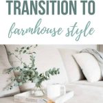 Photo of wooden tray on couch with mug and greenery in mug with text overlay that says 5 easy ways to transition to farmhouse style home decor