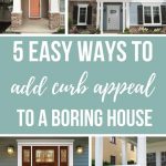 Photo collage showing front of homes with text overlay that says 5 easy ways to add curb appeal to a boring house