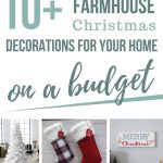 Collage of Christmas Decorations with text overlay that says 10+ farmhouse Christmas decorations for your home on a budget