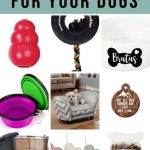 Collage of kong dog toy, dog bow tie, collapsible bowl, personalized dog bowl, cute sofa dog bed, pet ornament, tire chew toy, bully sticks with text overlay that says Gift Ideas For Your Dogs