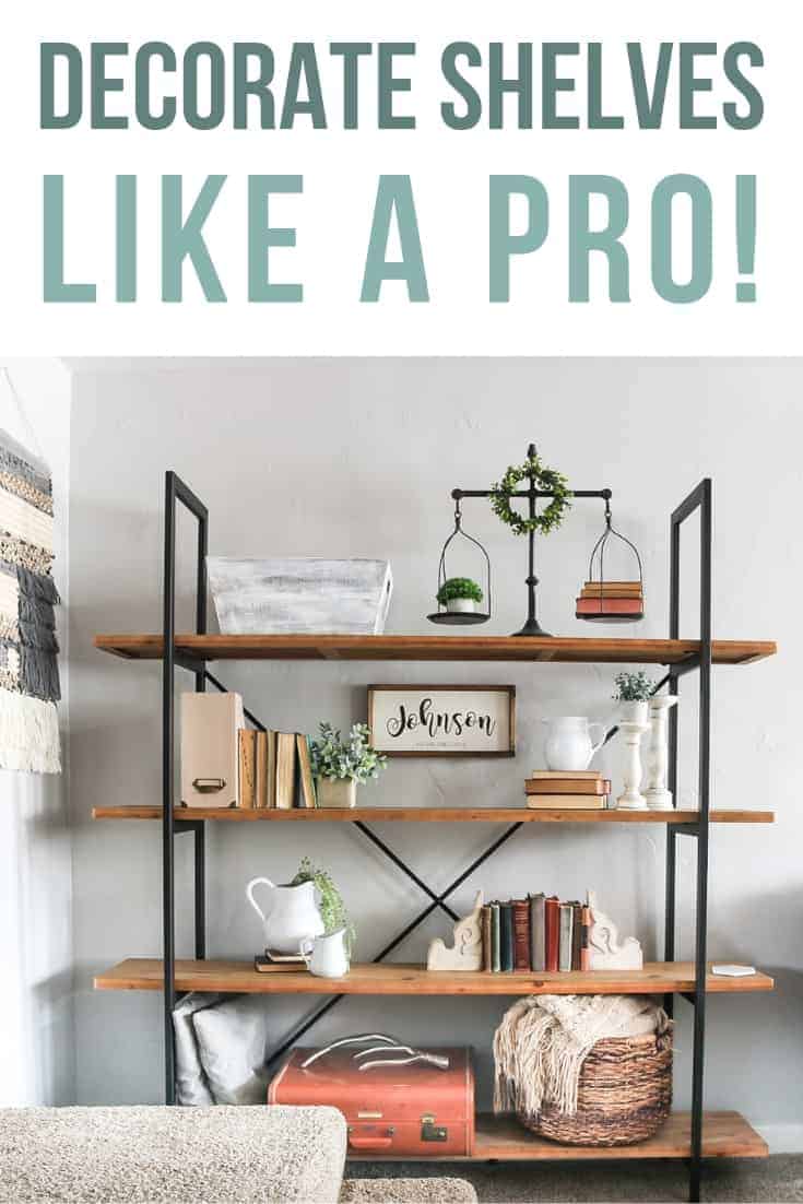 How To Decorate Shelving Like A Pro - Making Manzanita