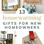 Collage of 4 gifts showing new house basket/box, personalized welcome mat, HOME sign with wreath and new keychain with text overlay that says 13 housewarming gifts for new homeowners