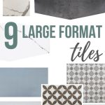 Pictures of different bathroom tile options with text overlay that says 9 Large Format Tiles