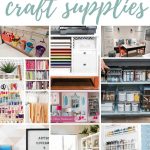 Collage of different organized craft rooms with text overlay that says 36 Ways to Organize Craft Supplies