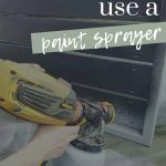 Hand holding paint sprayer with dark overlay with text that says how to use a paint sprayer