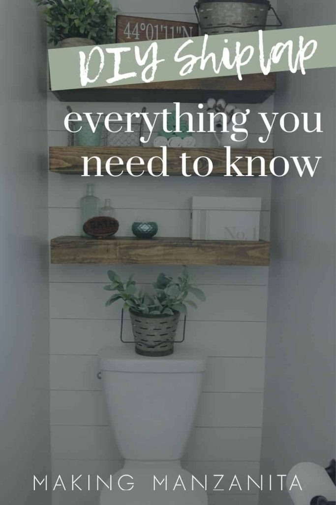 shows a farmhouse bathroom with wood shelves and white shiplap walls with overlay text that says DIY Shiplap- Everything You Need to Know
