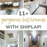 Collage showing 4 different bathrooms with shiplap walls and text that says 11+ gorgeous bathrooms with shiplap