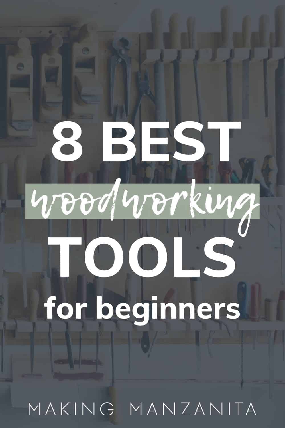 A background image shows various woodworking tools hanging on an wall-mounted organizing rack. Text over the image reads "8 best woodworking tools for beginners"