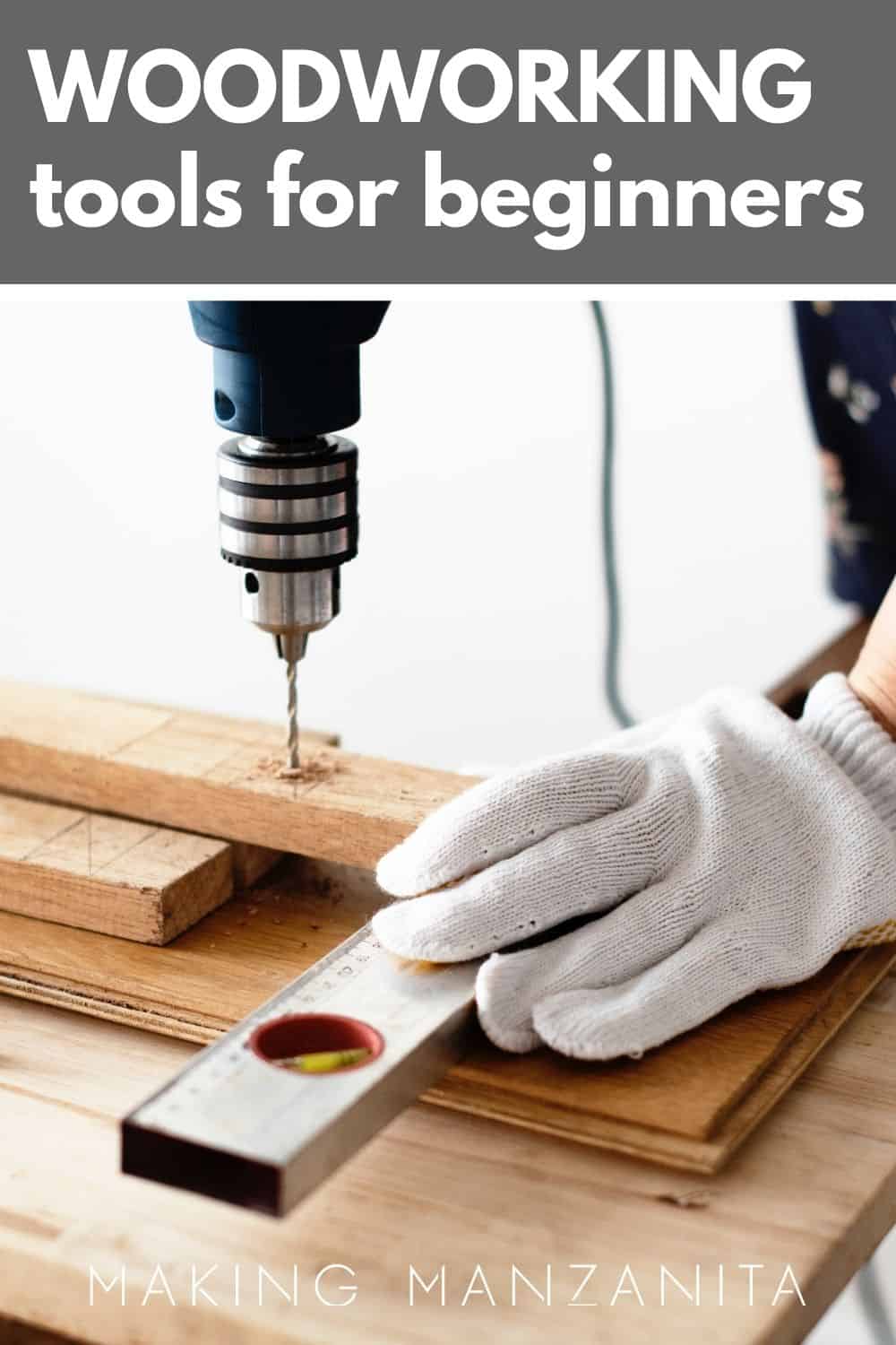 The Best Woodworking Tools for Beginners | Making Manzanita