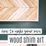 Arrow wooden wall art made with wood shims with text overlay that says how to make your own wood shim art