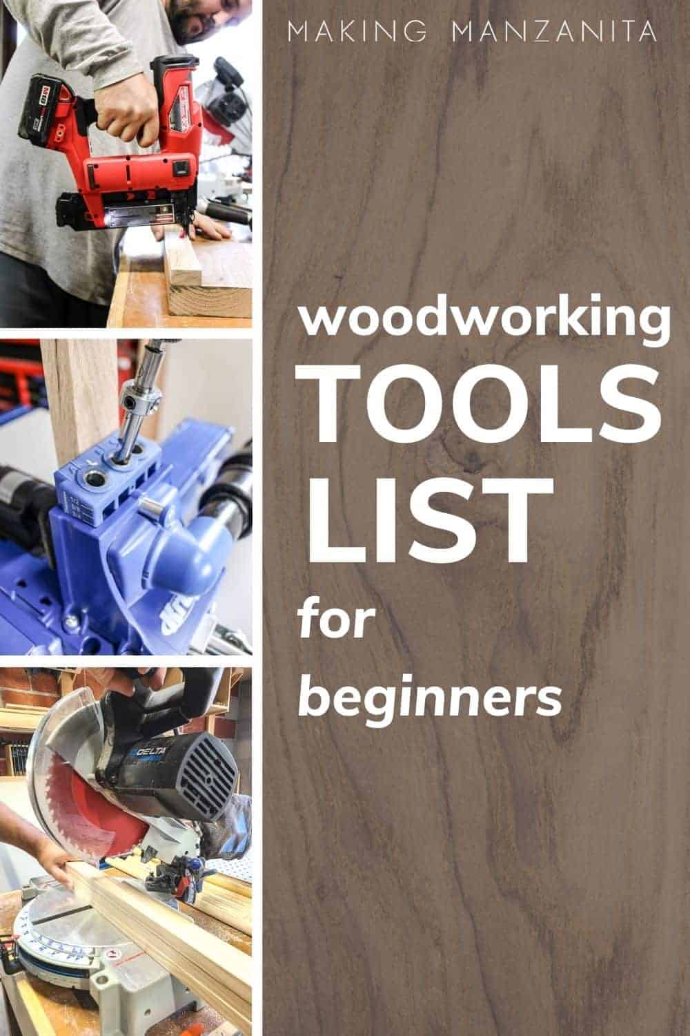 A collage of three different woodworking tools next to a block of text that reads "woodworking tools list for beginners"