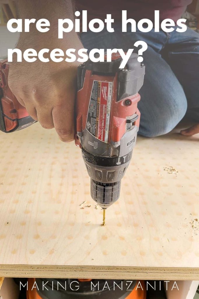 shows someone making a pilot hole in a sheet of wood with overlay text that says are pilot holes necessary. 