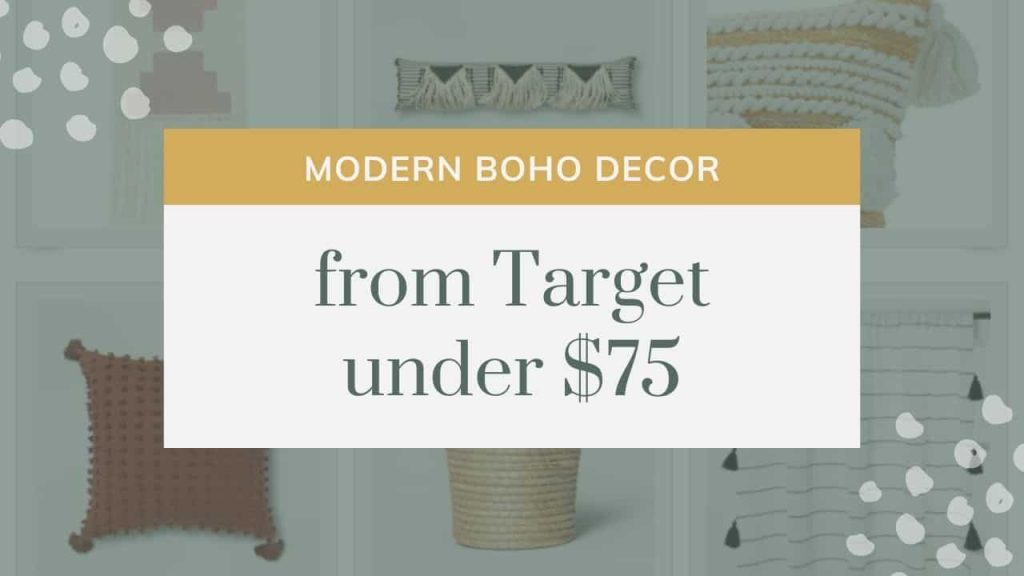Grid of decor items in background with text overlay that says modern boho decor from target under $75