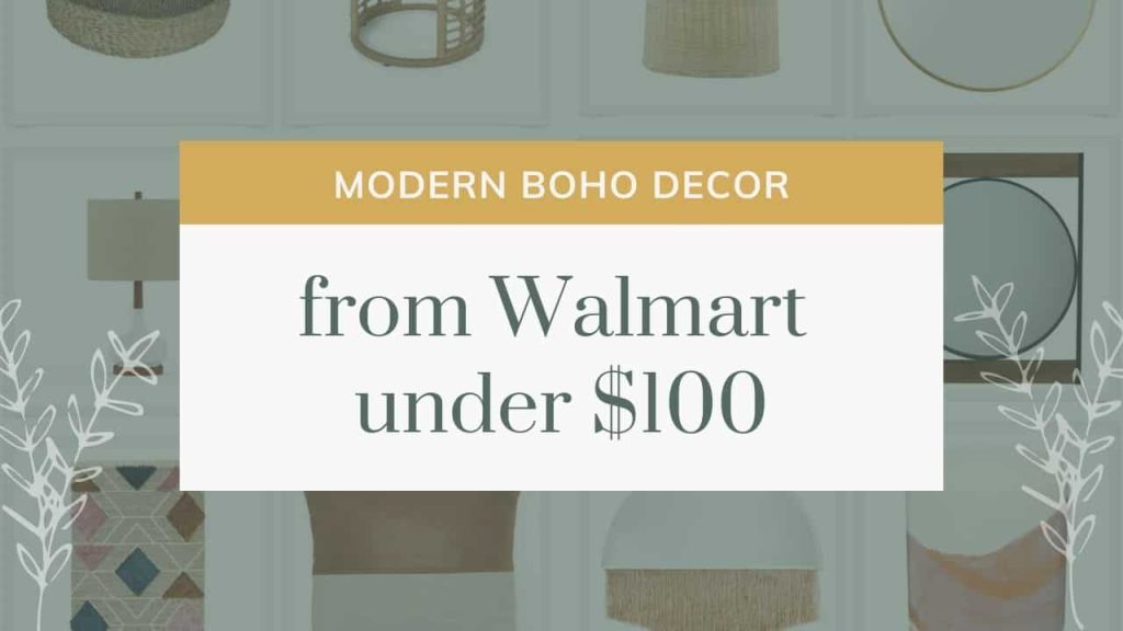 Background shows image grid of decor products with text overlay that says modern boho decor from walmart under $100