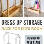 Grid of dress up storage rack for kids with 3d sketch of woodworking plans with text overlay that says dress up storage rack for kid's room with button that says download free plans