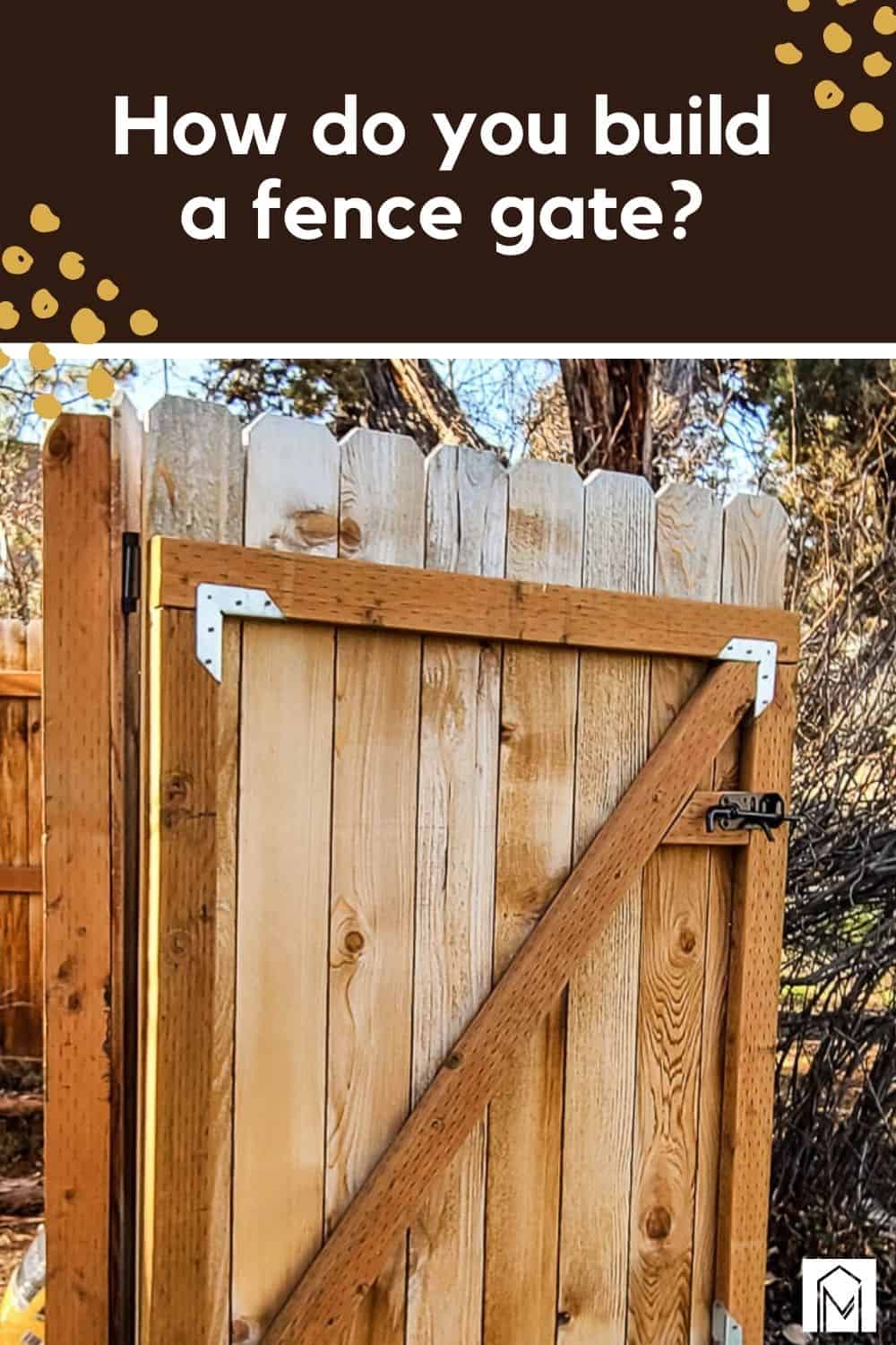 How To Make A Wooden Gate For Your Fence Making Manzanita