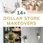 grid of 4 different project ideas with items from dollar tree featuring a hula hoop wreath the flowers, terra cotta pot makeover, spring wreath with yellow flowers and hanging planter with text overlay that says 14+ dollar store makeovers