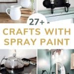 four grid of crafts with spray paint with text overlay that says 27+ crafts with spray paint