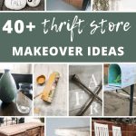 Grid of different thrift store makeover with text overlay that says 40+ thrift store makeover ideas