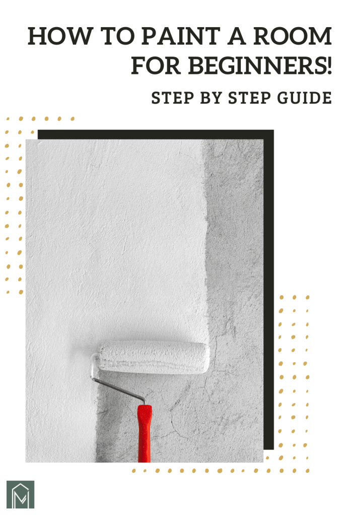 Painting wall with white paint and paint roller with text overlay that says how to paint a room for beginners! step by step guide