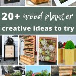 Collage of different plant box with text overlay that says 20+ wood planter creative ideas to try