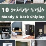 Collage of different rooms with shiplap with text overlay that says 10 shiplap walls moody & dark shiplap