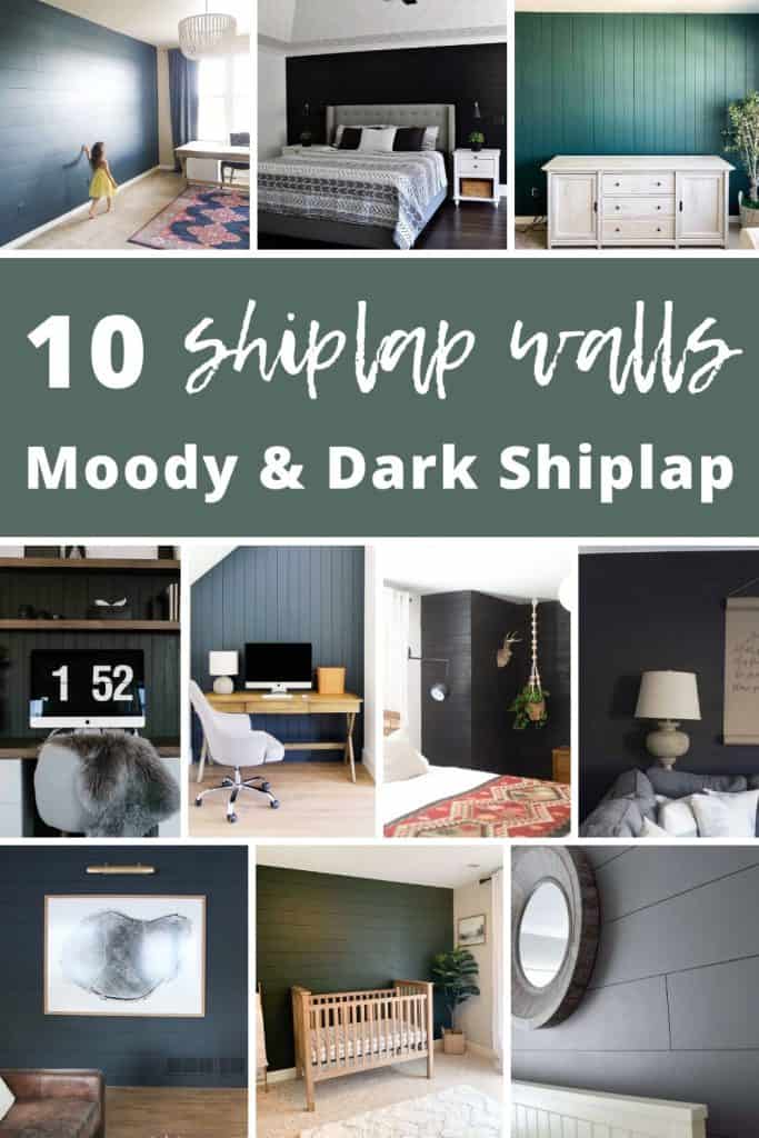 Collage of different rooms with shiplap with text overlay that says 10 shiplap walls moody & dark shiplap