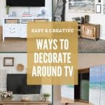 Collage of different home spaces with TV and how to decorate them with text overlay that says ways to decorate around tv