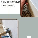 Two photo collage of man taking off baseboards with pry bar and hammer using leverage with text overlay that says how to remove baseboards