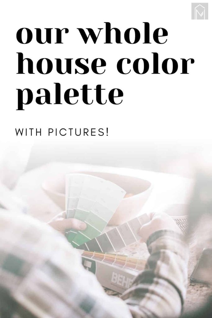 Man choosing from color paint samples with text overlay that says our whole house color palette with pictures
