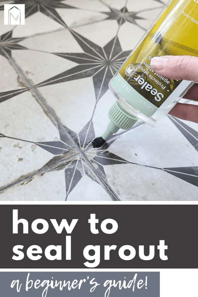 applying sealant with a brush applicator with text overlay saying "how to seal grout a beginner's guid"