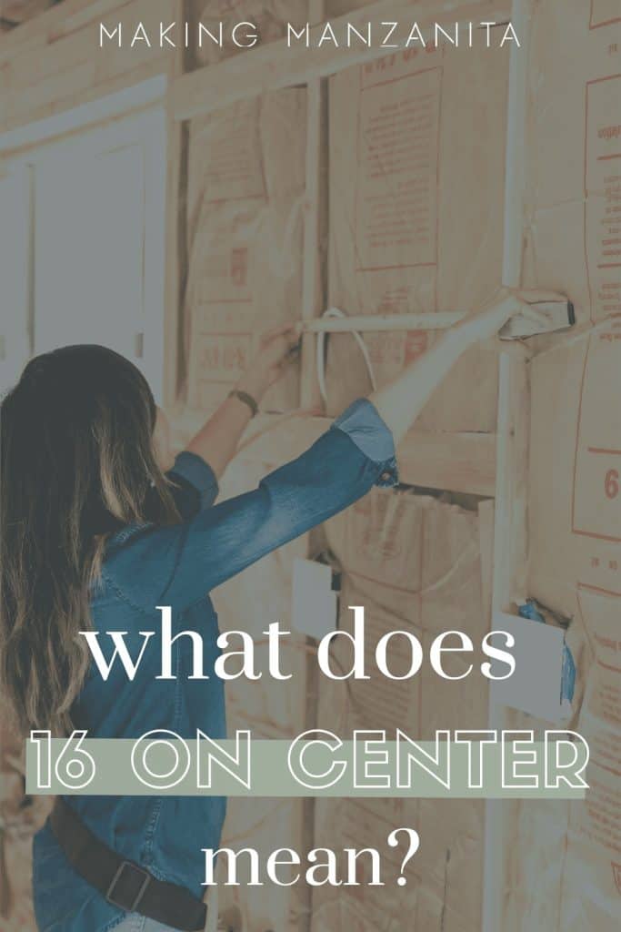 Image of woman measuring the distance between two wall studs with text overlay " What does 16 on center mean?"