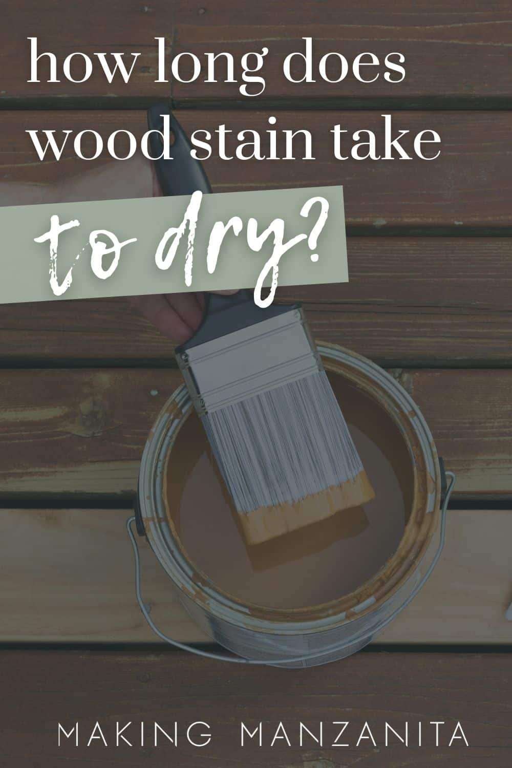 How Long Does Wood Stain Take To Dry? Making Manzanita