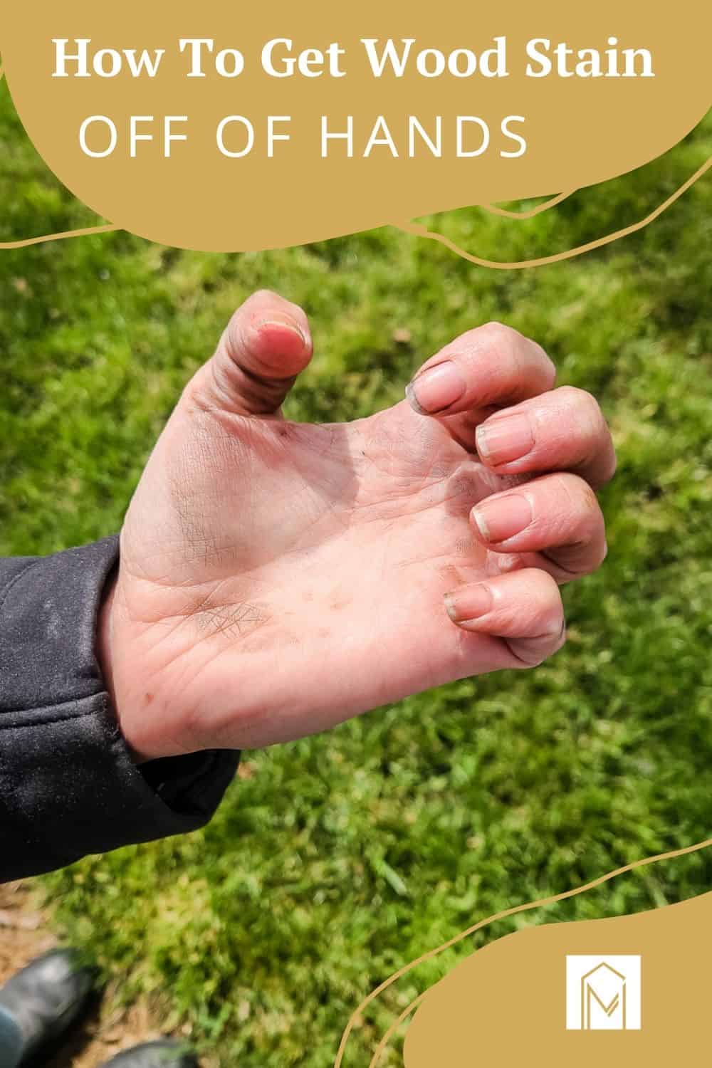 How To Get Wood Stain Off Skin - Making Manzanita