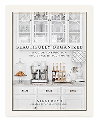 Beautifully Organized: A Guide to Function and Style in Your Home by Nikki Boyd